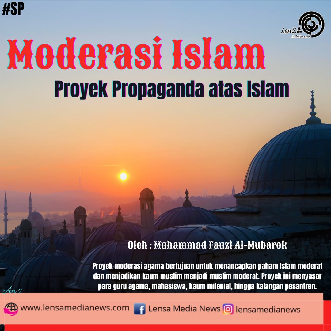 Moderasi Islam Proyek Propaganda Atas Islam Lensa Medianews