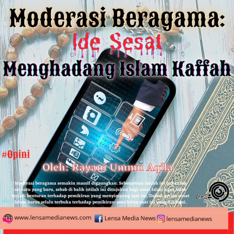 Moderasi Beragama: Ide Sesat Menghadang Islam Kaffah - LenSa MediaNews