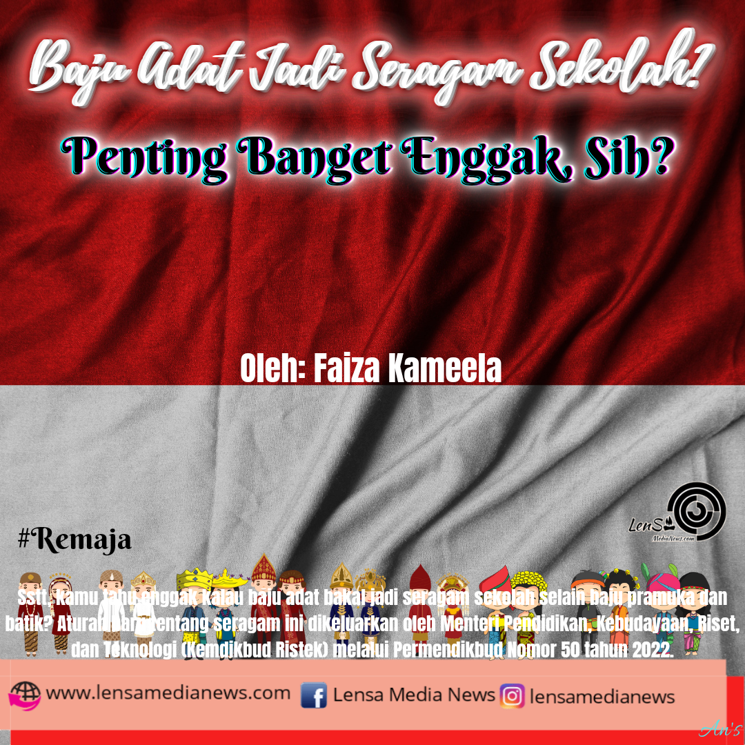 Baju Adat Jadi Seragam Sekolah? Penting Banget Enggak, Sih? - LenSa ...