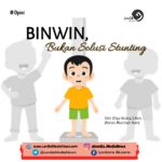 Binwin, Bukan Solusi Stunting