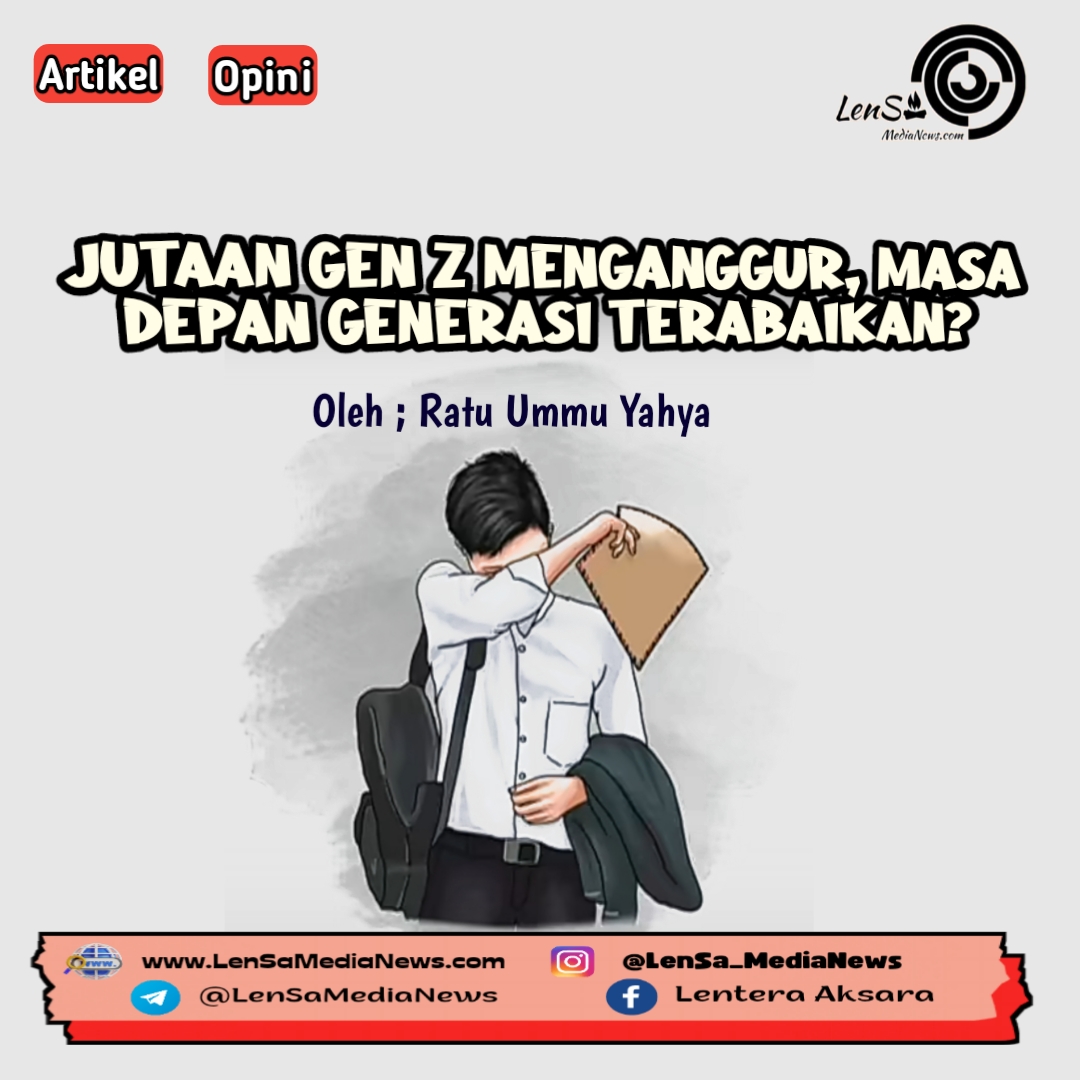 Jutaan Gen Z Menganggur, Masa Depan Generasi Terabaikan? - LenSa MediaNews