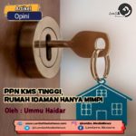 PPN KMS Tinggi, Rumah Idaman Hanya Mimpi