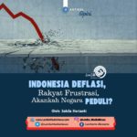 Indonesia Deflasi, Rakyat Frustrasi, Akankah Negara Peduli?