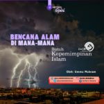 Bencana di Mana-Mana, Butuh Kepemimpinan Islam