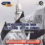 Menyelamatkan Anak Palestina Butuh Junnah