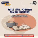 Kasus Viral, Pembelaan Menjadi Seremonial