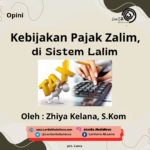 Kebijakan Pajak Zalim, di Sistem Lalim