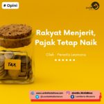 Rakyat Menjerit, Pajak Tetap Naik