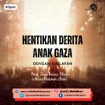 Hentikan Derita Anak Gaza dengan Khilafah